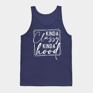 Kinda Classy Kinda Hood Tank Top